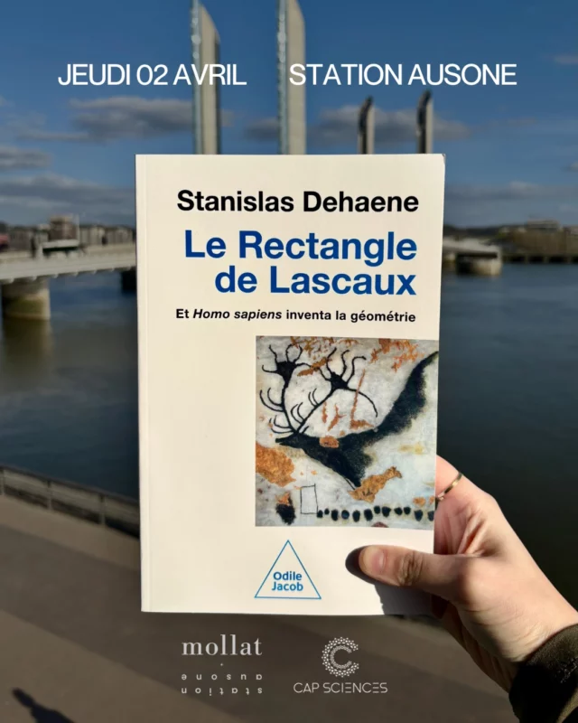 Le rectangle de Lascaux 📚

👉 Rendez-vous le jeudi 2 avril à 18h à la Station Ausone, pour une nouvelle Rencontre ECHO avec Stanislas Dehaene, neuroscientifique spécialisé en psychologie cognitive, autour de son dernier livre « Le rectangle de Lascaux : et Homo sapiens inventa la géométrie » aux éditions Odile Jacob.

💭 Une réflexion sur la géométrie et sa source dans le cerveau. Selon S. Dehaene, toute forme géométrique traduit une caractéristique fondamentale de la cognition humaine, à savoir la capacité de former des pensées symboliques et de construire plusieurs concepts sur cette base.Entrée libre et gratuite / De 18h à 19h

Un rendez-vous imaginé @capsciences  et @librairie_mollat 

Entrée libre et gratuite dans la limite des places disponibles.