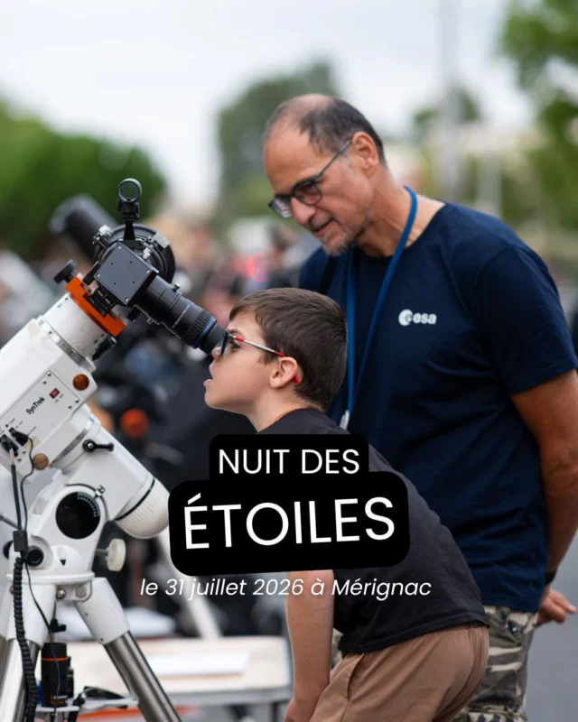 « Prenons soin les uns des autres, osons rêver grand ensemble et continuons à viser toujours plus haut. C’est ainsi que l’humanité progresse » Sophie Adenot. 💫

RDV vendredi 31 juillet pour la Nuit des étoiles à Mérignac ! 🔭

Un événement familliale à ne pas manquer où vous pourrez y découvrir :

👉 Des animations proposées par Cap Sciences comme : Survie sur la lune, Spectacul’air, Fusée à eau, Carte du ciel, Satellite en kit…

👉 Un spectacle proposé par la compagnie Circo Aereo dans le cadre de l’Eté Métropolitain et en collaboration avec la ville de Mérignac : « Une séance peu ordinaire ».

👉 Un atelier pour discerner le vrai du faux dans les films de science-fiction animé par l'association SpaceBus.

👉 Une zone d’observation du ciel animée en continu par Astronomie Gironde 33, l’AEPic, la Société astronomique de Bordeaux et l’Espace Optique.

👉 Des ateliers créatifs et de light painting

👉 Des conférences pour découvrir et échanger avec les sociétés innovantes implantées sur notre département : @sevun_astro , HypRSpace et Novespace

Et bien sûr, il y aura de quoi s’hydrater, manger et danser ! 🕺

L’entrée est libre et gratuite pour toute la famille alors on vousa attend nombreux !! 🌠🤩