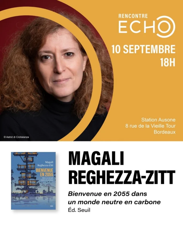 🌍 Et si, en 2055, nous vivions dans un monde neutre en carbone ? À quoi ressemblerait-il… et surtout, comment y parvenir ? 

📖 Rendez-vous le jeudi 10 septembre à 18h à la Station Ausone, pour une nouvelle Rencontre ECHO avec Magali Reghezza-Zitt, géographe française, autour de son dernier livre « Bienvenue en 2055 dans un monde neutre en carbone » aux éditions Seuil.

💭 En imaginant un monde neutre en carbone en 2055, Magali Reghezza-Zitt explore les solutions pour atténuer les dégâts climatiques, mais aussi les transformations nécessaires pour s’adapter à un monde déjà en changement. Elle questionne les obstacles à la transition et les choix à faire pour construire un avenir plus résilient.

👉 Entrée libre et gratuite / De 18h à 19h
Un rendez-vous imaginé et proposé par @capsciences  et @librairie_mollat