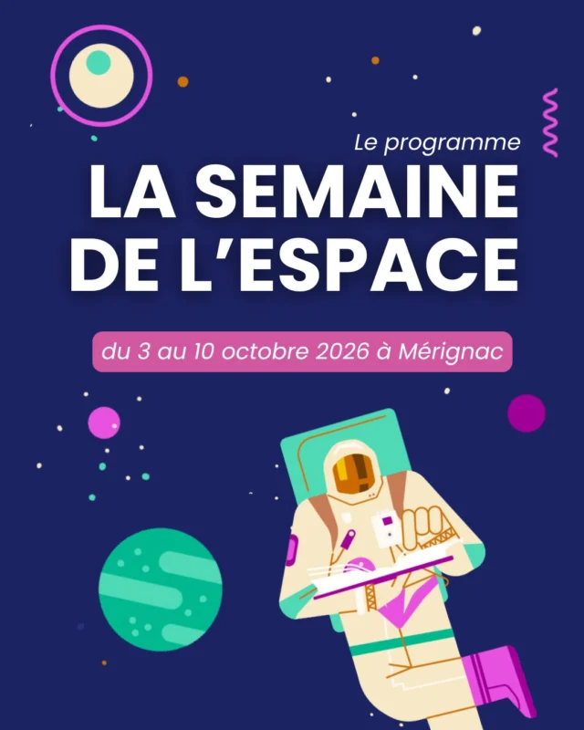 🚀 Pas besoin d’être astronaute pour partir à la conquête de l’espace. Heureusement, parce qu’on n’a pas tous une fusée dans le garage.

Du 3 au 10 octobre, embarquez pour une semaine de découvertes cosmiques à l’occasion de la Semaine de l’Espace ! ✨

Au programme : construction et lancement de fusées, cinéma, compétition de puzzles, spectacle d’improvisation, voyage dans l’histoire de l’Univers, jeux vidéo et jeu télévisé et même un concert dessiné… 🧩🌌

Bref, il y en aura pour les petits astronautes, les passionnés de l’espace, les amateurs de science-fiction et même ceux qui pensent que la matière noire est une nouvelle couleur tendance. 👀

👨‍👩‍👧‍👦 En famille
🧑‍🤝‍🧑 Entre amis
🪐 Ou simplement parce que vous avez toujours rêvé de regarder les étoiles d’un peu plus près…

📅 Du 3 au 10 octobre 2026
📍 Dans 4 lieux à Mérignac
🎟️ De nombreuses animations gratuites

Installez-vous, détendez-vous… on décolle ! 🚀

👉 Découvrez le programme complet sur notre site.